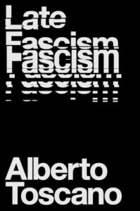 Book cover of Late Fascism by Alberto Toscano